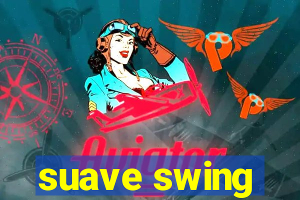 suave swing